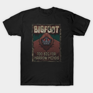 Bigfoot - Too Big For Narrow Minds T-Shirt